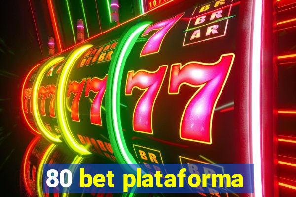 80 bet plataforma